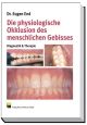 Die physiologische Okklusion des menschlichen Gebisses Dr. Eugen End