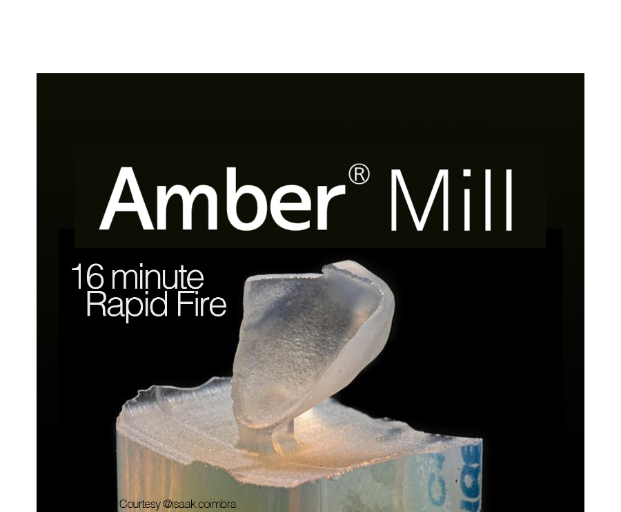 Amber Mill from DentalCADCAM - 16 minute Rapid Fire